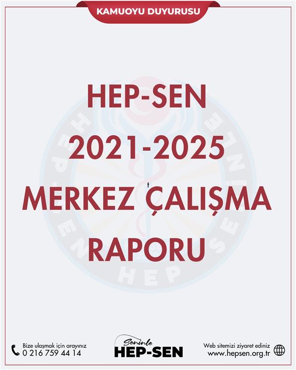 HEP-SEN 2021 - 2025 MERKEZ ÇALIŞMA RAPORU